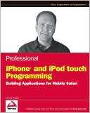 Professional iPhone and iPod Touch Programming Building Applications 