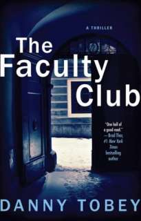   The Faculty Club A Thriller by Danny Tobey, Atria 