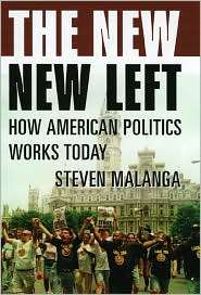 New New Left How American Politics Works Today, (1566636442), Steven 