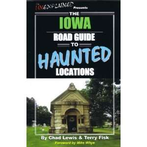   Iowa Road Guide to Haunted Locations [Paperback] Chad Lewis Books