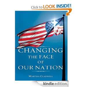 Changing the Face of Our Nation Martha Gladwell  Kindle 