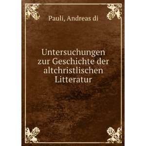   Geschichte der altchristlischen Litteratur Andreas di Pauli Books