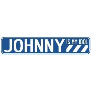   JOHNNY IS MY IDOL STREET SIGN