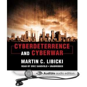  Cyberdeterrence and Cyberwar (Audible Audio Edition 