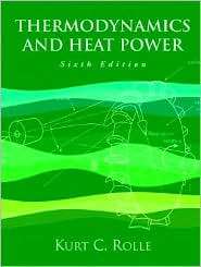 Thermodynamics and Heat Power, (0131139282), Kurt C. Rolle, Textbooks 