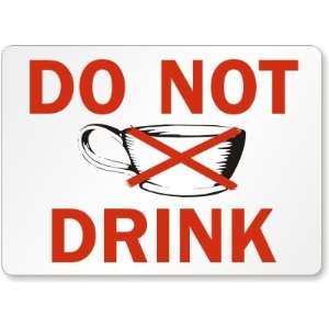  Do Not Drink (with graphic) Laminated Vinyl Sign, 10 x 7 