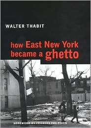 How East New York Became a Ghetto, (0814782663), Walter Thabit 