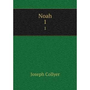  Noah. 1 Joseph Collyer Books