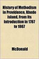History of Methodism in Providence, Rhode Island, from Its 