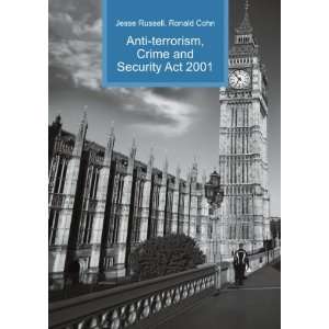  Anti terrorism, Crime and Security Act 2001 Ronald Cohn 