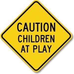  Caution Children At Play Engineer Grade Sign, 18 x 18 