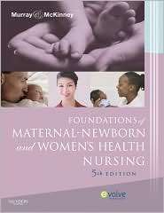 Foundations of Maternal Newborn and Womens Health Nursing 