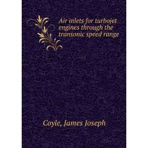   engines through the transonic speed range. James Joseph Coyle Books