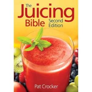  The Juicing Bible [Paperback] Pat Crocker Books