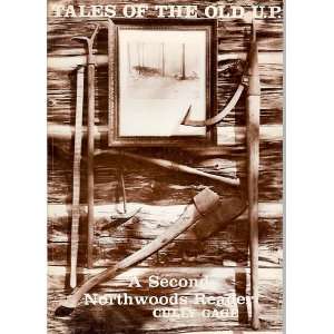   Tales of the Old U.P.  a Second Northwoods Reader Cully Gage Books