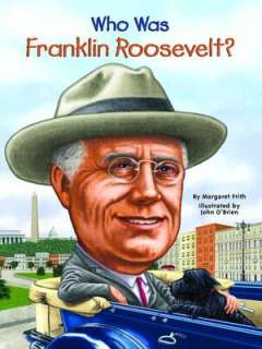   Who Was Franklin Roosevelt? by Margaret Frith 