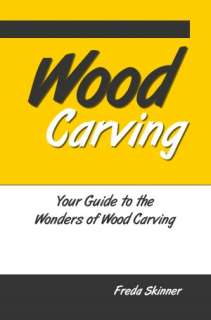 Wood Carving Your Guide to Freda Skinner