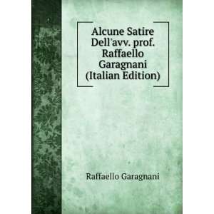  Alcune Satire Dellavv. prof. Raffaello Garagnani (Italian 