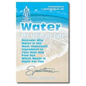  Water The Ultimate Cure Discover Why Water is the Most 