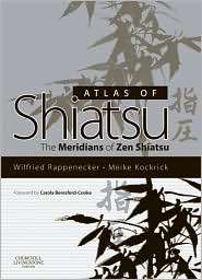 Atlas of Shiatsu The Meridians of Zen Shiatsu, (0702029629), Wilfried 