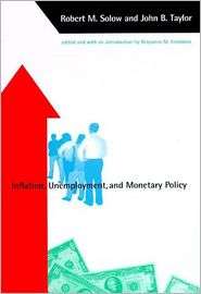 Inflation, Unemployment, and Monetary Policy, (0262692228), Robert M 