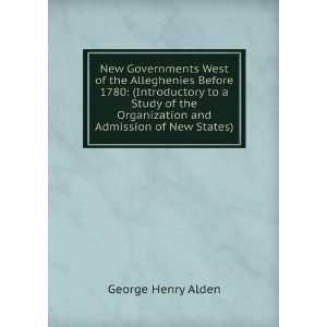 New Governments West of the Alleghenies Before 1780 (Introductory to 