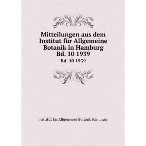   Allgemeine Botanik in Hamburg. Bd. 10 1939 Institut fÃ¼r Allgemeine