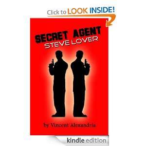 Secret Agent Steve Lover Vincent Alexandria  Kindle Store