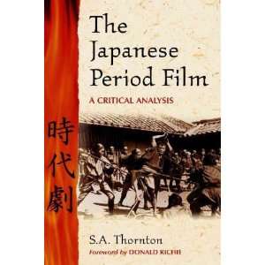   The Japanese Period Film S. A./ Richie, Donald (FRW) Thornton Books