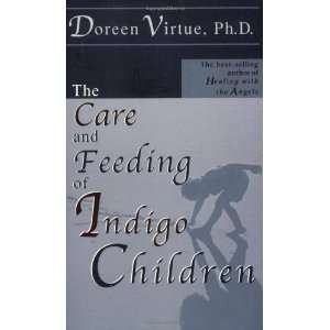   Care and Feeding of Indigo Children [Paperback] Doreen Virtue Books