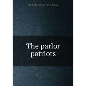   patriots Dorothy Donnell. [from old cata Calhoun  Books