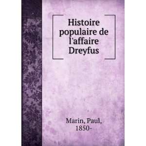  Histoire populaire de laffaire Dreyfus Paul, 1850  Marin Books