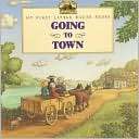 Going to Town (My First Little Laura Ingalls Wilder
