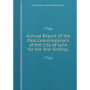   of Lynn for the Year Ending . Lynn (Mass.). Park Commissioners Books