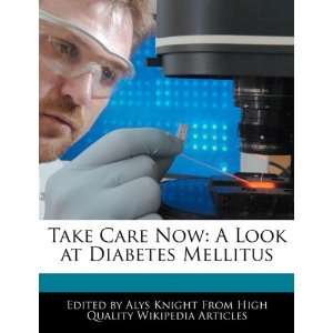   Now A Look at Diabetes Mellitus (9781241711207) Alys Knight Books