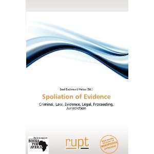    Spoliation of Evidence (9786138652779) Saul Eadweard Helias Books