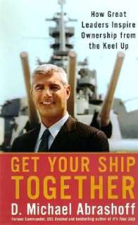 Get Your Ship Together How Great Leaders Inspire Ownership From The 