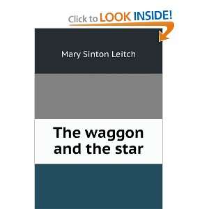 The waggon and the star Mary Sinton Leitch Books