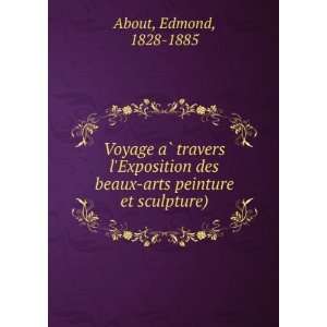   des beaux arts peinture et sculpture) Edmond, 1828 1885 About Books