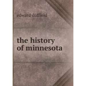  the history of minnesota edward duffield Books