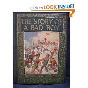   Story of a Bad Boy Thomas Bailey (ill Edwin Prittie) Aldrich Books