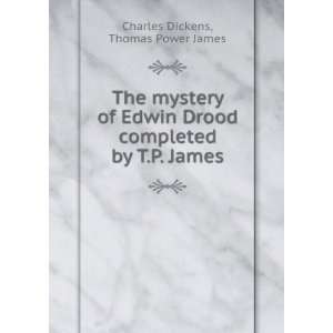   Mystery of Edwin Drood Completed By T.P. James Charles Dickens Books