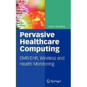  Pervasive Healthcare Computing EMR/EHR, Wireless and 