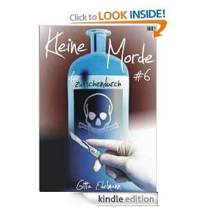 Kleine Morde für Zwischendurch #6 (German Edition) Gitta Edelmann 