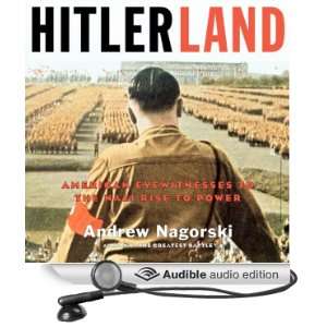  Hitlerland American Eyewitnesses to the Nazi Rise to 
