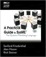 Practical Guide to SysML The Systems Modeling Language, (0123743796 