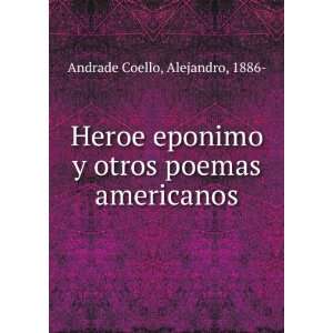   otros poemas americanos Alejandro, 1886  Andrade Coello Books