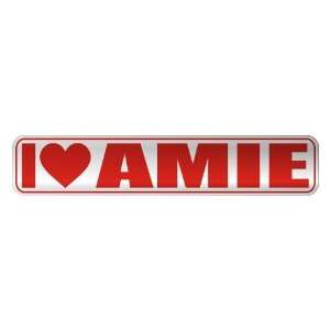   I LOVE AMIE  STREET SIGN NAME