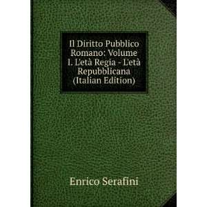   etÃ  Repubblicana (Italian Edition) Enrico Serafini Books