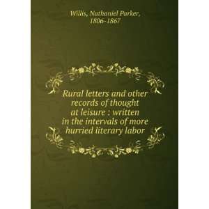   of more hurried literary labor. Nathaniel Parker Willis Books